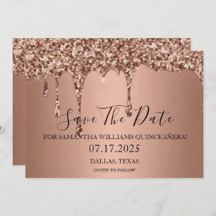 Rose Gold Sparkle Glitter Drips Quinceanera  Save The Date