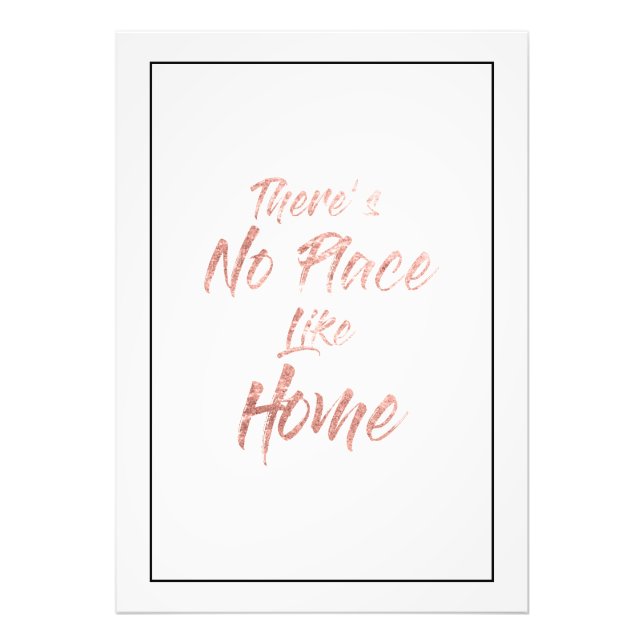 Rose Gold  - Theres No Place Like Home Quote Print (Front)
