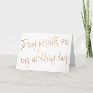 Rose Gold "To my parents on my wedding day" Card