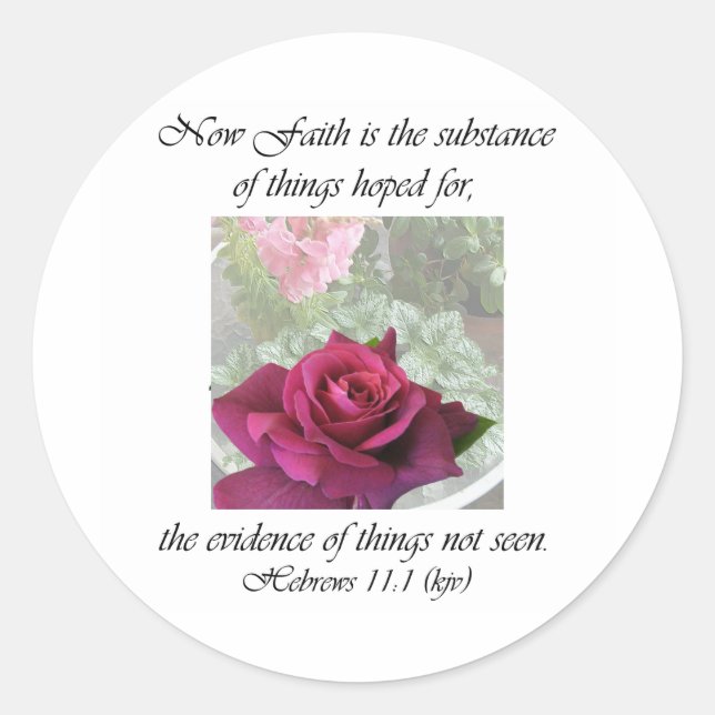 Rose Intrigue ~ Hebrews 11:1 Classic Round Sticker (Front)