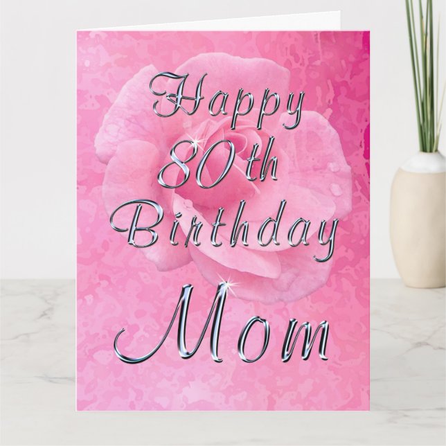 Rose on Rose Happy 80th Birthday Card for Mom (Front)