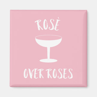 Rosé Over Roses Magnet