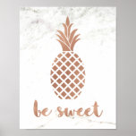 Rose Pink Pineapple on White Marble | Be Sweet Poster<br><div class="desc">This stylish poster features a faux rose gold look (not actual gold foil) on a white marble look background. A pineapple is featured along with the words "be sweet" in trendy typography.</div>