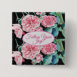 Rose Pink Roses floral Follow Your Joy Pattern 2 Inch Square Button