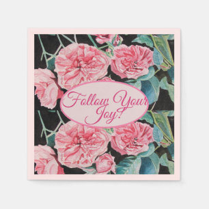 Rose Pink Roses floral Follow Your Joy Pattern Napkin