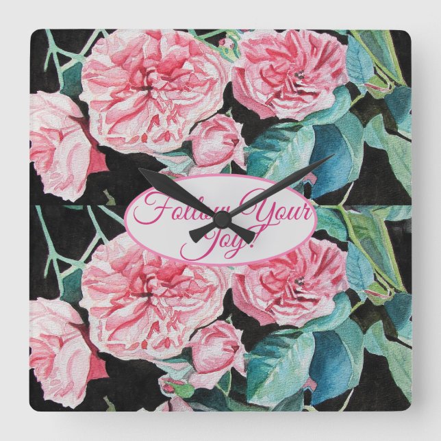 Rose Pink Roses floral Follow Your Joy Pattern Square Wall Clock (Front)