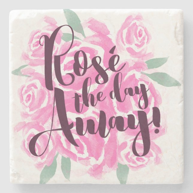 Rosé the Day Away Wine Enthusiasts Typograpy Quote Stone Coaster (Front)