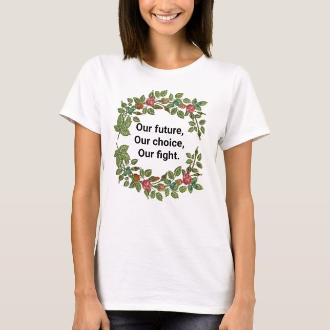 Rose Wreath Our Future Our Fight T-Shirt (Front)