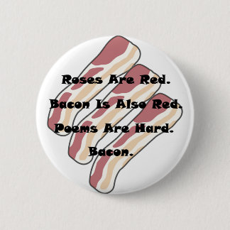 Roses and Bacon 2 Inch Round Button