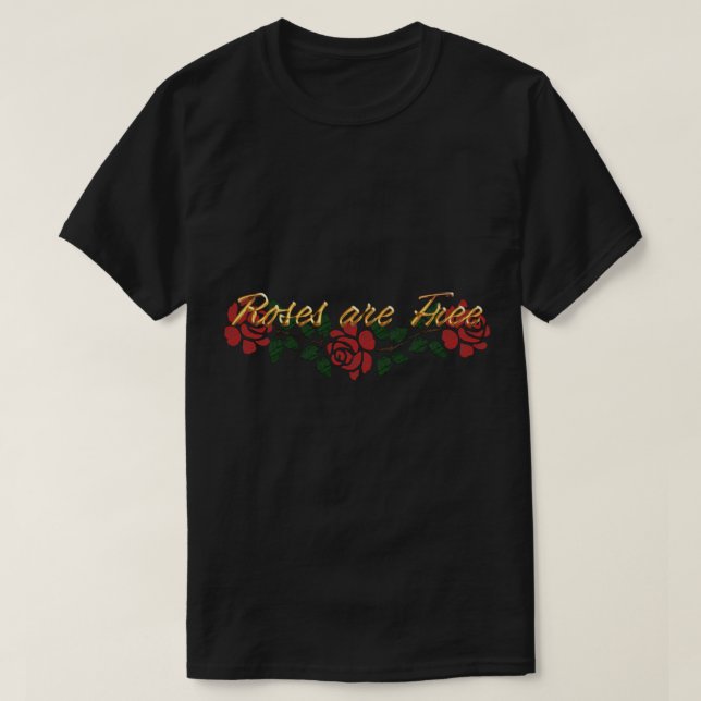 Roses are Free    T-Shirt (Design Front)