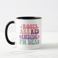 Roses Are Read Inside I'm Dead Funny Sarcastic