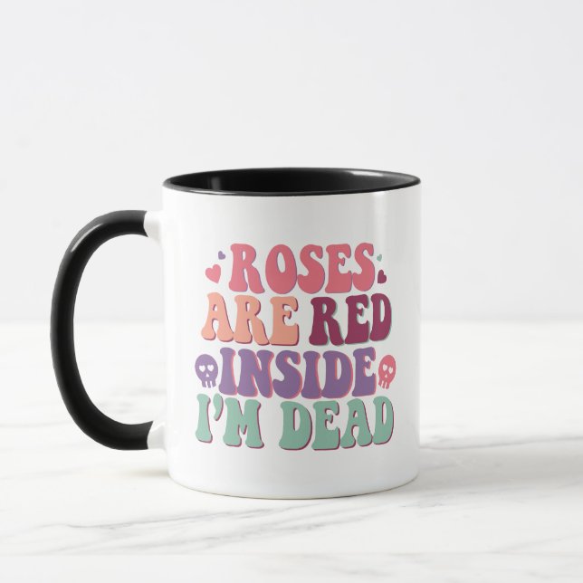 Roses Are Read Inside I'm Dead Funny Sarcastic Mug (Left)