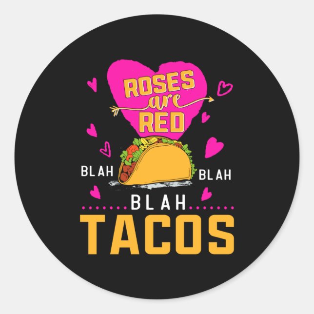 Roses Are Red Blah Blah Blah Tacos Foodie Valentin Classic Round Sticker (Front)