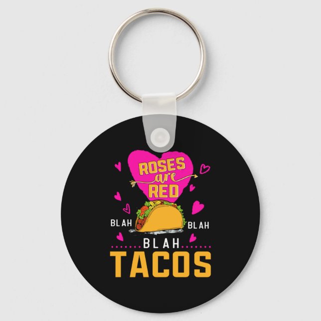 Roses Are Red Blah Blah Blah Tacos Foodie Valentin Keychain (Front)