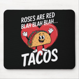 Roses Are Red Blah Blah Blah Tacos Funny Valentine Mouse Pad