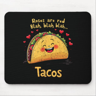 Roses Are Red Blah Blah Tacos Funny Valentines Day Mouse Pad
