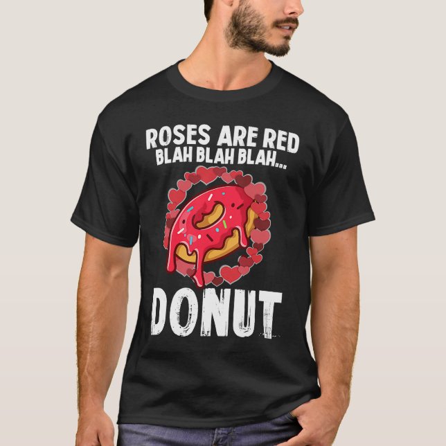Roses Are Red Blah  Donut Valentines Day  2 T-Shirt (Front)