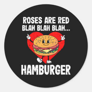 Roses Are Red Blah Funny Valentine Day Hamburger L Classic Round Sticker