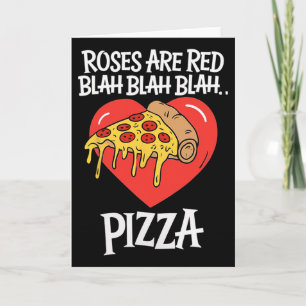 Roses Are Red Blah Pizza Valentine Day Food Lover  Card