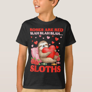 Roses Are Red Blah Sloths Valentine Cute Animal Lo T-Shirt