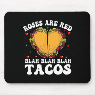 Roses Are Red Blah Tacos Funny Valentine Day Food  Mouse Pad