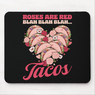 Roses Are Red Blah Tacos Funny Valentine Tacos Foo Mouse Pad