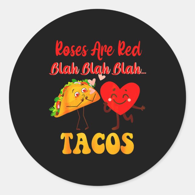 Roses Are Red Blah Tacos Valentine Day Food  Classic Round Sticker (Front)