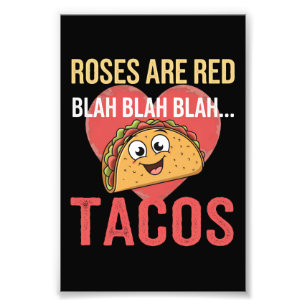 Roses Are Red Blah Tacos Valentines Day Food Lover Photo Print