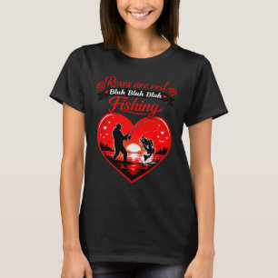 Roses Are Red Fishing Valentines Day Angler Dad Me T-Shirt