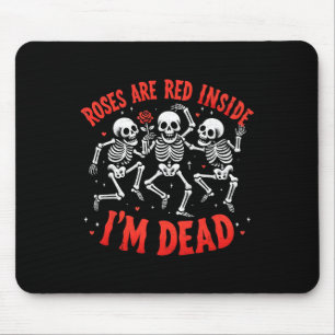Roses Are Red In Side I'm Dead Funny Valentine Ske Mouse Pad