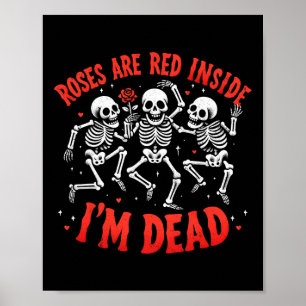 Roses Are Red In Side I'm Dead Funny Valentine Ske Poster