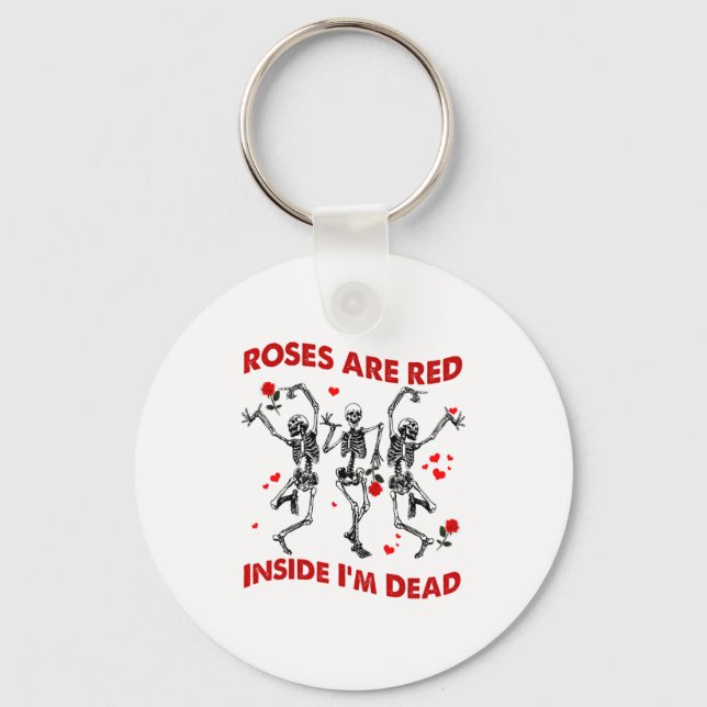Roses Are Red Inside Im Dead Skeleton Valentines  Keychain (Front)