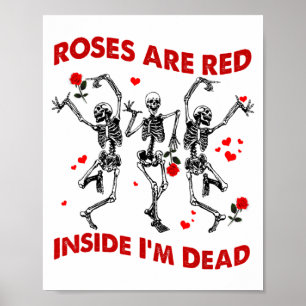 Roses Are Red Inside Im Dead Skeleton Valentines  Poster