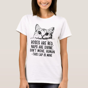 Roses Are Red, Naps Are Divine - Cute Cat Lover T-Shirt