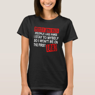 Roses Are Red People Are Fake I Stay To Myself Fir T-Shirt