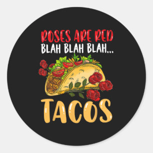Roses Are Red Tacos Shirt Blah Blah Blah Shirt Mex Classic Round Sticker