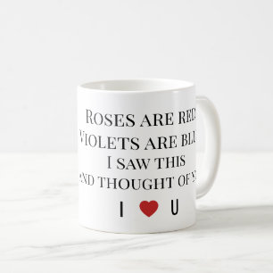 Roses Are Red Valentine's - I ♥ U Funny Romantic   Coffee Mug