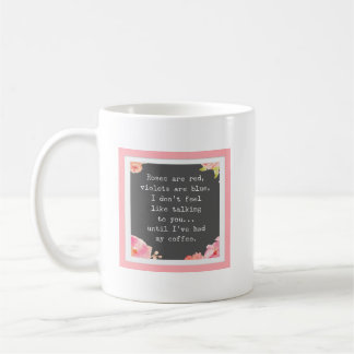 Roses are red, violets are blue, funny poem mug