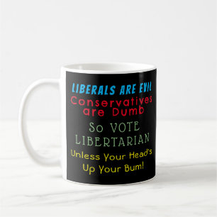 Roses are red, violets are blue, Vote libertarian Coffee Mug