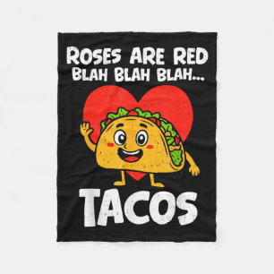 Roses Blah Tacos Funny Valentines Food Lover Men W Fleece Blanket