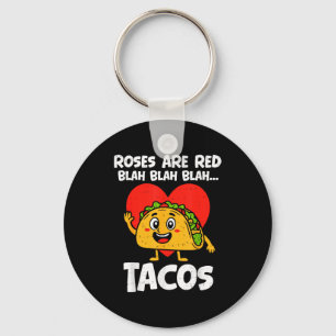 Roses Blah Tacos Funny Valentines Food Lover Men W Keychain