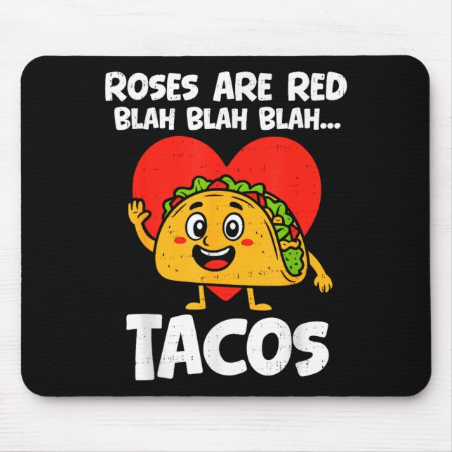 Roses Blah Tacos Funny Valentines Food Lover Men W Mouse Pad (Front)