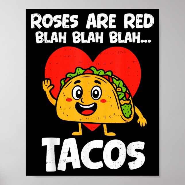 Roses Blah Tacos Funny Valentines Food Lover Men W Poster (Front)