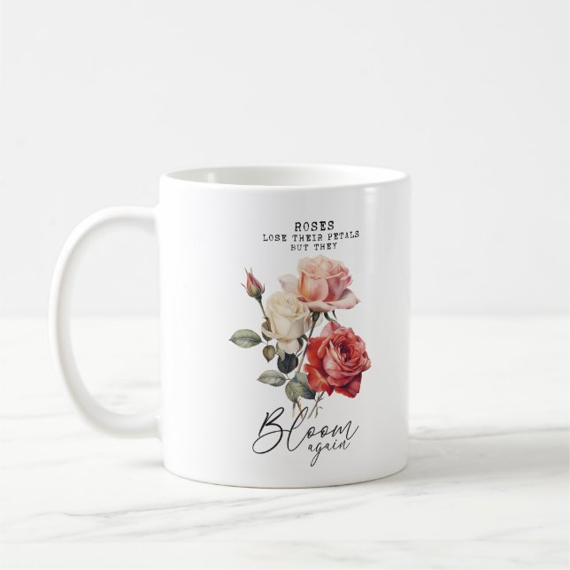 Roses Bloom Again Inspirational Coffee Mug (Left)