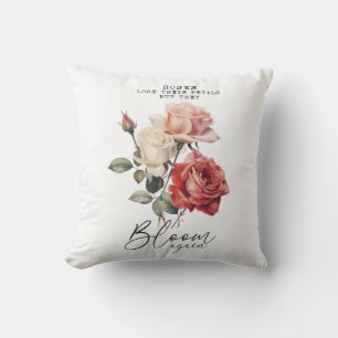 Roses Bloom Again Inspirational Throw Pillow