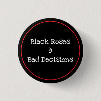 Roses & Decisions 1 Inch Round Button