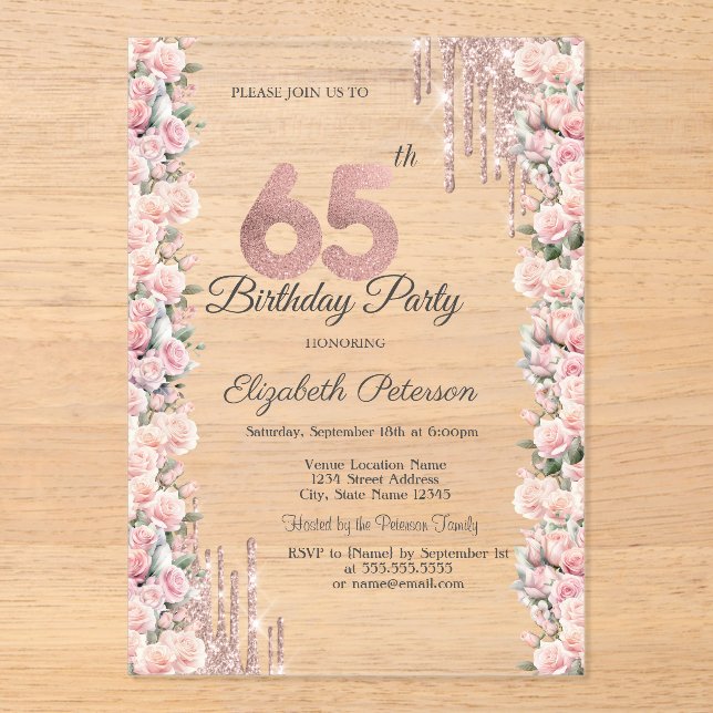Roses Frame Drips Rose Gold 65th Birthday  Acrylic Invitations (Front)