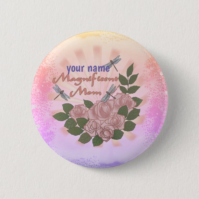 Roses Magnificent Mom custom  2 Inch Round Button (Front)