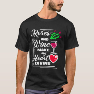 Roses Wine And Heart Themed Women T-Shirt