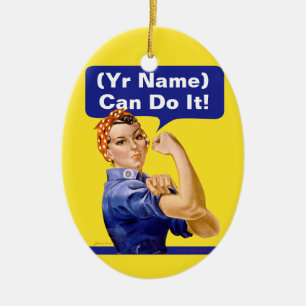 Rosie Riveter "(______) Can Do It!" Ceramic Ornament